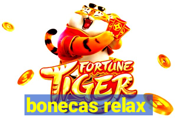 bonecas relax